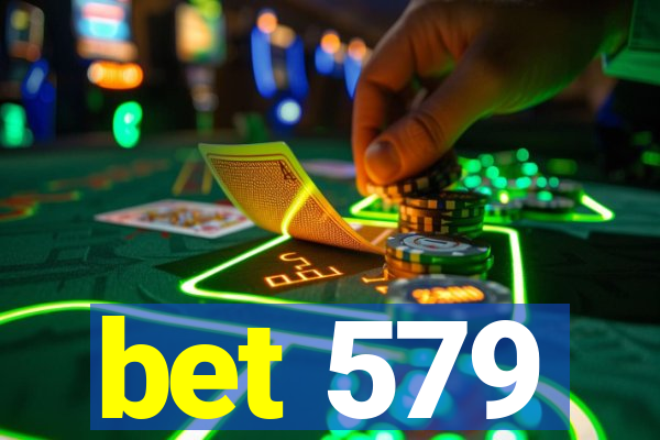 bet 579